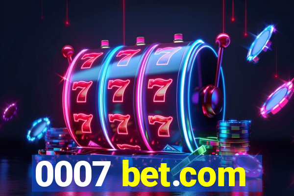 0007 bet.com